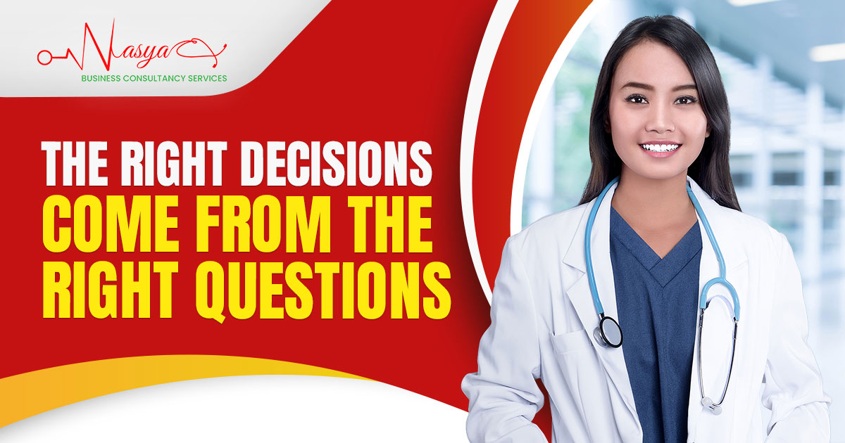 The Right Decisions Come From The Right Questions