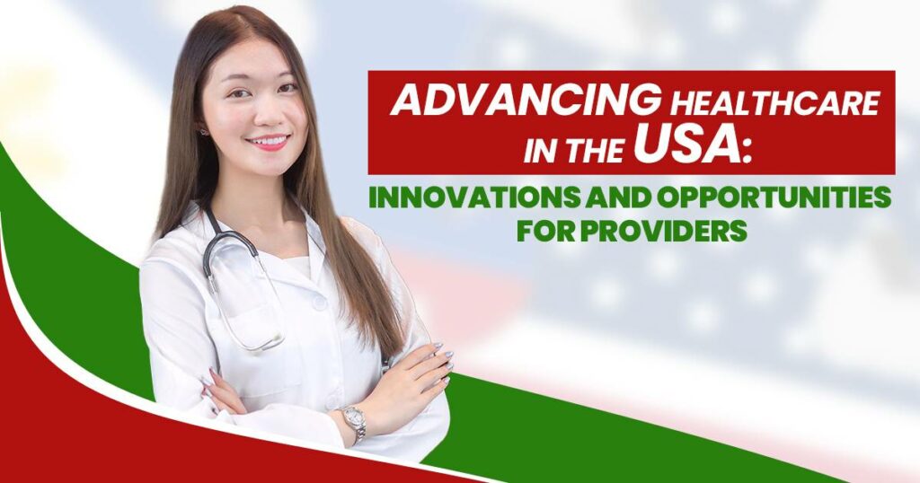 Advancing Healthcare In The Usa: Innovations And Opportunities For Providers