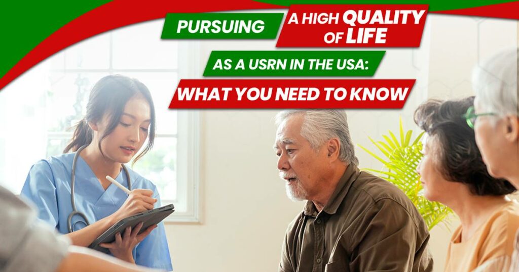 Pursuing A High Quality Of Life As A Usrn In The Usa: What You Need To Know