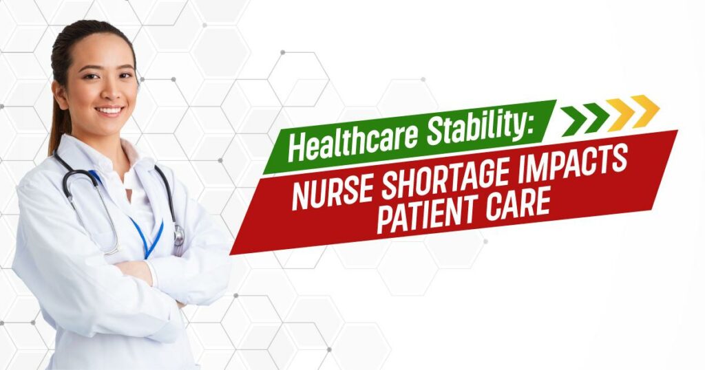 Healthcare Stability: Nurse Shortage Impacts Patient Care