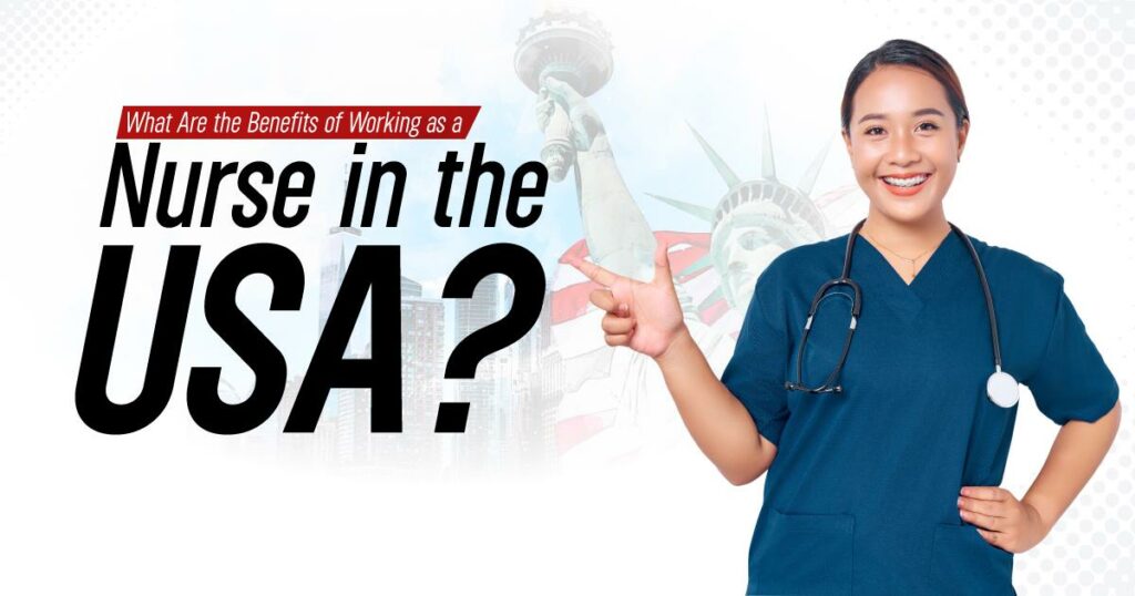 What Are The Benefits Of Working As A Nurse In The Usa?