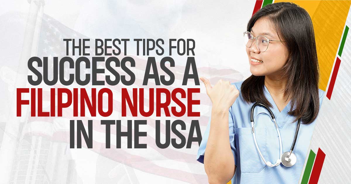 The Best Tips For Success As A Filipino Nurse In The Usa
