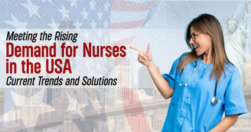 Meeting The Rising Demand For Nurses In The Usa - Current Trends And Solutions